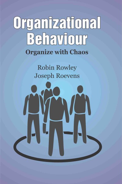 Organizational Behaviour : Organize with Chaos